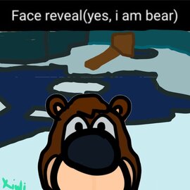 Face reveal (yes, I am bear) meme